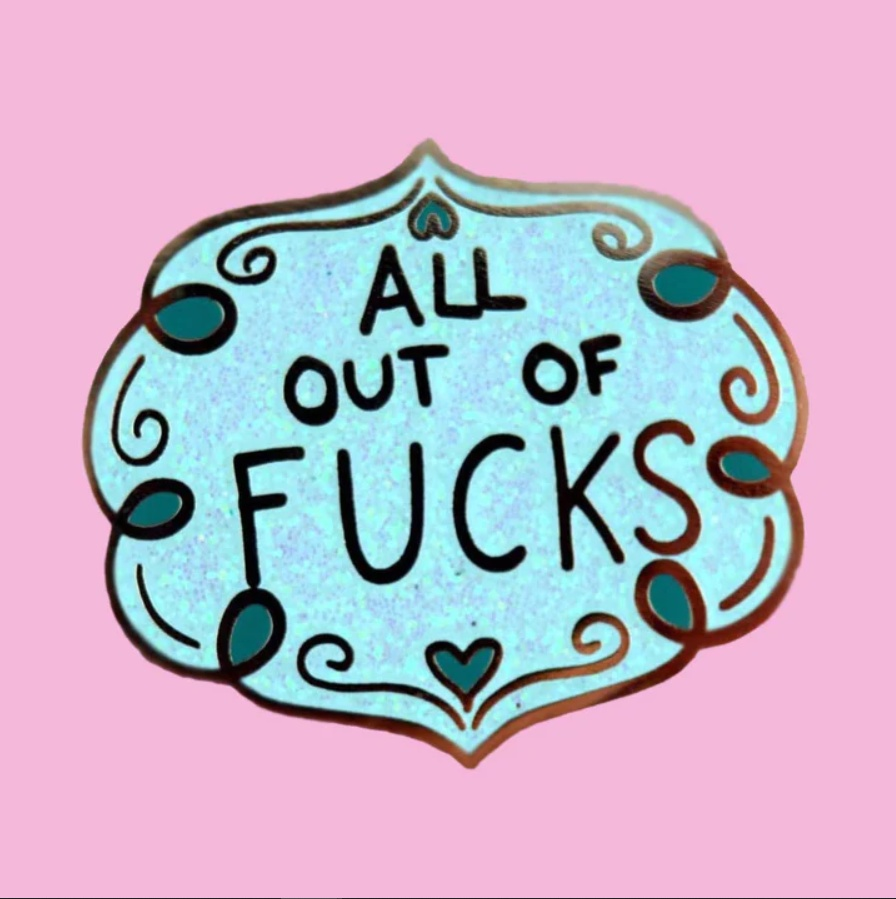 All Out of F**ks Lapel Pin 